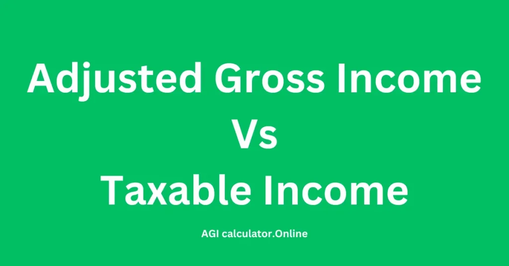 AGI vs Taxable Income